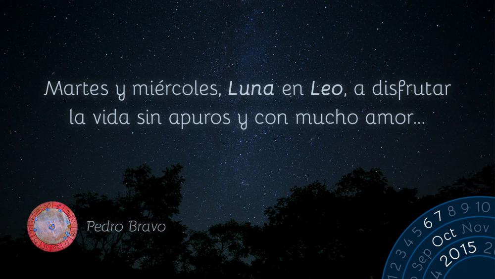 Martes y miércoles,&nbsp;Luna&nbsp;en&nbsp;Leo, a disfrutar la vida sin apuros y con mucho amor…