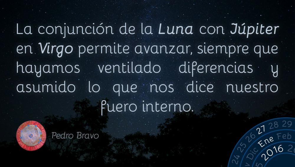 La conjunci&oacute;n de la Luna con J&uacute;piter en Virgo permite avanzar, siempre que hayamos ventilado diferencias y asumido lo que nos dice nuestro fuero interno.