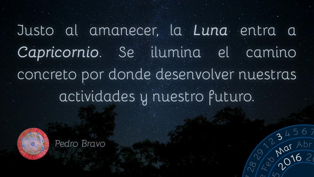 Justo al amanecer, la Luna entra a Capricornio. Se ilumina el camino concreto por donde desenvolver nuestras actividades y nuestro futuro.