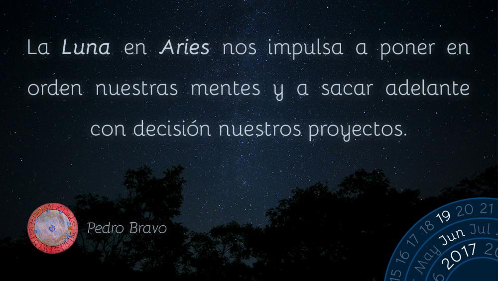 La Luna en Aries nos impulsa a poner en orden nuestras mentes y a sacar adelante con decisi&oacute;n nuestros proyectos.